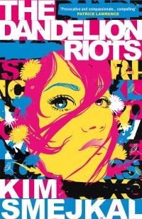 Book Cover for The Dandelion Riots by Kim Smejkal