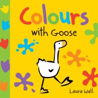 Book Cover for Colours With Goose by Laura Wall