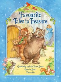 Book Cover for Favourite Tales to Treasure. Goldilocks and the Three Bears, The Little Tin Soldier, Cinderella by Rene Cloke