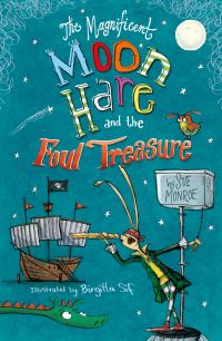 Book Cover for The Magnificent Moon Hare and the Foul Treasure by Sue Monroe