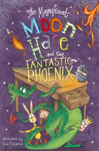 Book Cover for The Magnificent Moon Hare and the Fantastic Phoenix by Sue Monroe