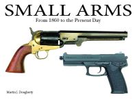 Book Cover for Small Arms by Martin J Dougherty