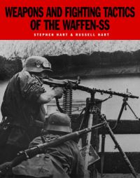Book Cover for Weapons and Fighting Tactics of the Waffen-SS by S Hart, R Hart