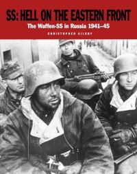 Book Cover for SS Hell on the Eastern Front by Christopher Ailsby