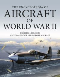 Book Cover for The Encyclopedia of Aircraft of World War II by Paul E Eden