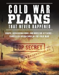 Book Cover for Cold War Plans That Never Happened by Michael Kerrigan