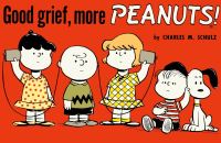 Book Cover for Good Grief, More Peanuts! by Charles M Schulz