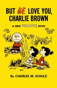 Book Cover for But We Love You, Charlie Brown by Charles M Schulz