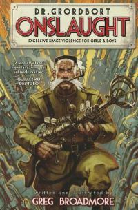 Book Cover for Dr. Grordbort Onslaught by Greg Broadmore