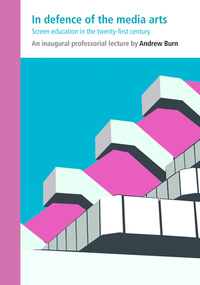 Book Cover for In Defence of the Media Arts by Andrew Burn
