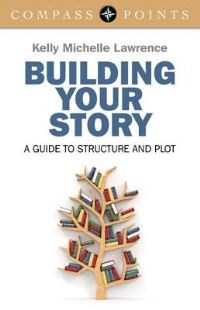 Book Cover for Building Your Story by Kelly Lawrence
