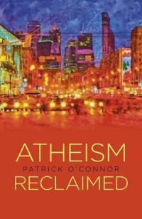 Book Cover for Atheism Reclaimed by Patrick OConnor