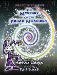 Book Cover for Secrets of Creation. Volume 1 The Mystery of the Prime Numbers by Matthew Watkins
