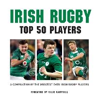 Book Cover for Irish Rugby Top 50 Players by Liam McCann