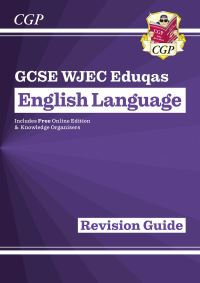 Book Cover for GCSE WJEC Eduqas English Language The Revision Guide by Joe Brazier, Emma Crighton, Holly Poynton, Louise Taylor