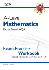 Book Cover for A-Level Maths AQA Exam Practice Workbook (Includes Answers) by CGP Books