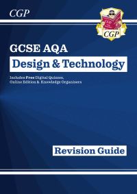 Book Cover for GCSE AQA Design & Technology The Revision Guide by Zoe Fenwick, Christopher Lindle, Camilla Simson, Ethan StarmerJones