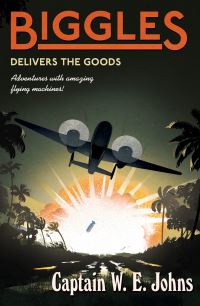 Book Cover for Biggles Delivers the Goods by W E Johns