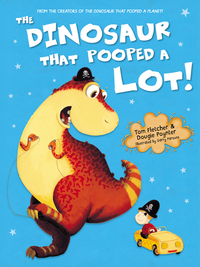 Book Cover for The Dinosaur That Pooped A Lot! by Tom Fletcher, Dougie Poynter