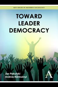 Book Cover for Toward Leader Democracy by Jan Pakulski, András Körösényi