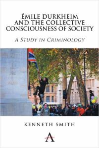 Book Cover for Emile Durkheim and the Collective Consciousness of Society by Kenneth Smith