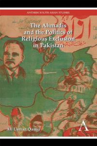 Book Cover for The Ahmadis and the Politics of Religious Exclusion in Pakistan by Ali Usman Qasmi