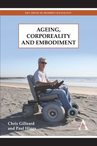 Book Cover for Ageing, Corporeality and Embodiment by C J Gilleard, Paul Higgs
