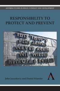 Book Cover for Responsibility to Protect and Prevent by John Janzekovic, Daniel Silander