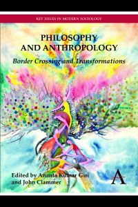 Book Cover for Philosophy and Anthropology by Ananta Kumar Giri, J R Clammer