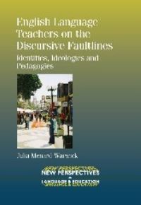 Book Cover for English Language Teachers on the Discursive Faultlines by Julia MenardWarwick