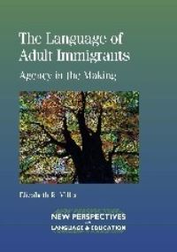Book Cover for The Language of Adult Immigrants by Elizabeth R Miller
