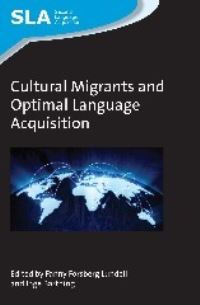 Book Cover for Cultural Migrants and Optimal Language Acquisition by Fanny Forsberg Lundell, Inge Bartning