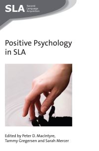 Book Cover for Positive Psychology in SLA by Peter D MacIntyre, Tammy Gregersen, Sarah Mercer