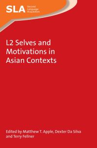 Book Cover for L2 Selves and Motivations in Asian Contexts by Matthew T Apple, Dexter Da Silva, Terry Fellner