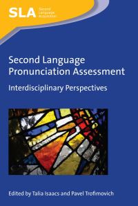 Book Cover for Second Language Pronunciation Assessment by Talia Isaacs, Pavel Trofimovich