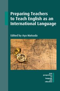 Book Cover for Preparing Teachers to Teach English as an International Language by Aya Matsuda