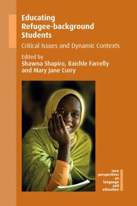 Book Cover for Educating Refugee-Background Students by Shawna Shapiro, Raichle Farrelly, Mary Jane Curry