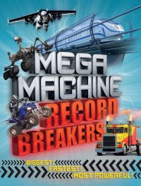 Book Cover for Mega Machine Record Breakers by Anne Rooney