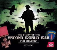 Book Cover for The Story of the Second World War for Children, 1939-1945 by Peter Chrisp