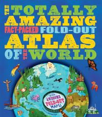 Book Cover for The Totally Amazing, Fact-Packed, Fold-Out Atlas of the World by Jen Green