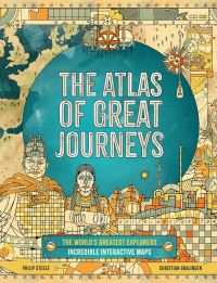 Book Cover for The Atlas of Great Journeys by Philip Steele