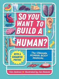Book Cover for So You Want to Build a Human? by Tom Jackson