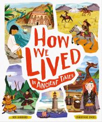 Book Cover for How We Lived in Ancient Times by Ben Hubbard