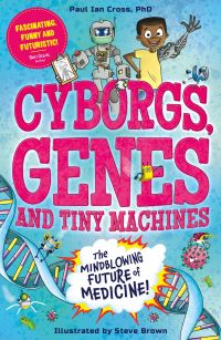 Book Cover for Cyborgs, Genes and Tiny Machines by Paul Ian Cross