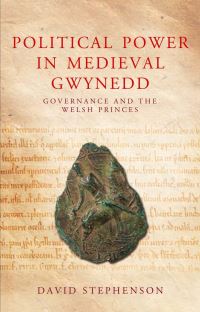 Book Cover for Political Power in Medieval Gwynedd by David Stephenson, University of Wales