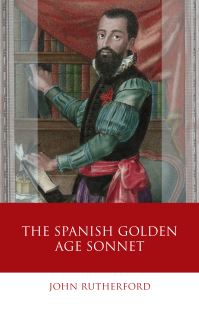 Book Cover for The Spanish Golden Age Sonnet by John Rutherford