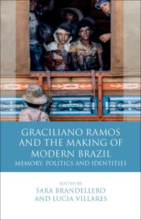 Book Cover for Graciliano Ramos and the Making of Modern Brazil by Sara Brandellero, Lucia Villares