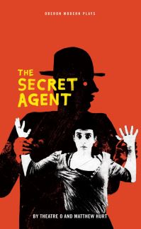Book Cover for The Secret Agent by Matthew Hurt, Joseph Conrad, England) Theatre O (London, Young Vic Theatre Company
