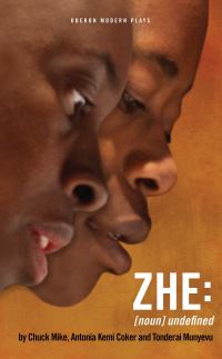 Book Cover for Zhe, [Noun] Undefined by Chuck Mike, Antonia Kemi Coker, Tonderai Munyevu