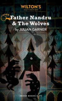 Book Cover for Father Nandru & The Wolves by Julian Garner, Arts Council England, Backstage Trust